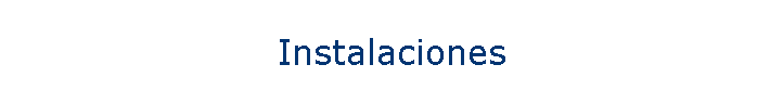 Instalaciones